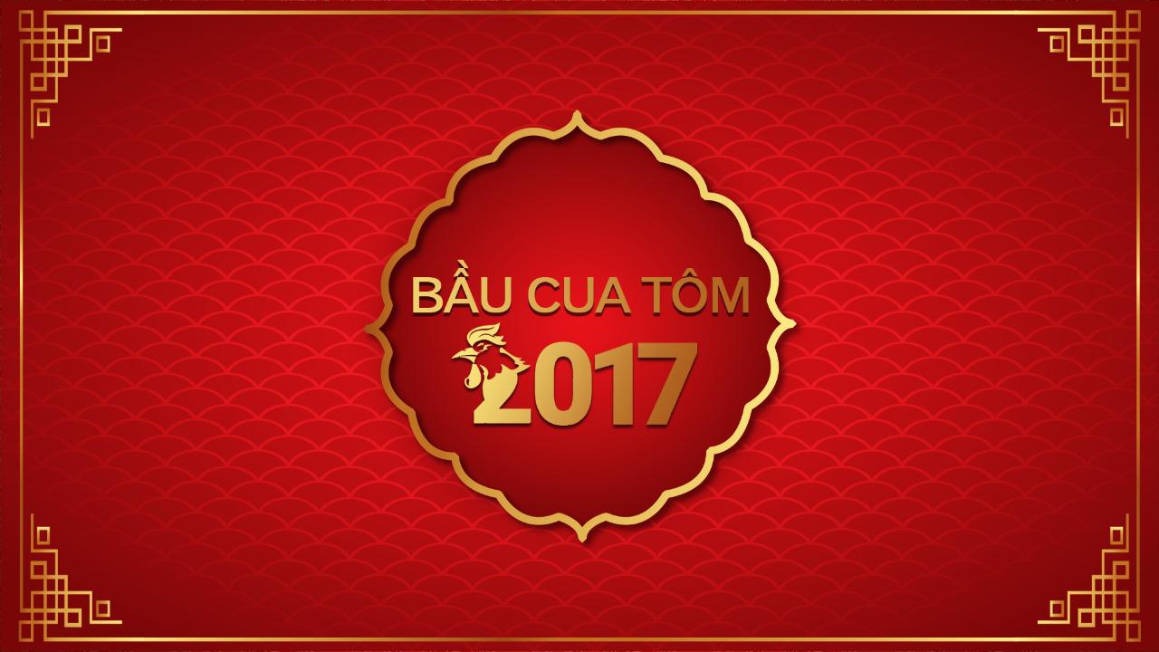 Bau Cua Tom 2017 (Bau Cua Moi)